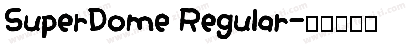 SuperDome Regular字体转换